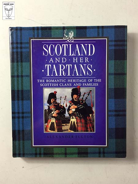 Alexander Fulton - Scotland And Her Tartans